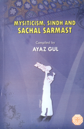 Mysticism, Sindh & Sachal Sarmast