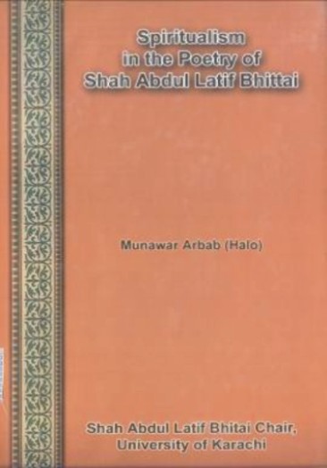 Spiritualism in the Poetry of Shah Abdul Latif Bhittai